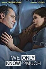 Watch We Only Know So Much M4ufreemovies
