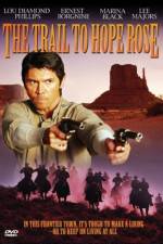 Watch The Trail to Hope Rose M4ufreemovies