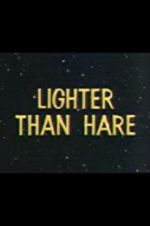 Watch Lighter Than Hare M4ufreemovies