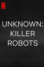 Watch Unknown: Killer Robots M4ufreemovies