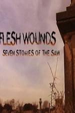 Watch Flesh Wounds Seven Stories of the Saw M4ufreemovies
