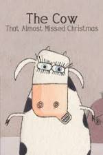 Watch The Cow That Almost Missed Christmas M4ufreemovies
