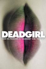 Watch Deadgirl M4ufreemovies