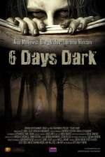 Watch 6 Days Dark M4ufreemovies
