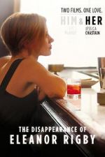 Watch The Disappearance of Eleanor Rigby: Her M4ufreemovies