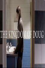 Watch The Kingdom of Doug M4ufreemovies