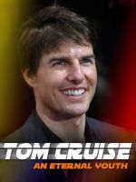 Watch Tom Cruise: An Eternal Youth M4ufreemovies