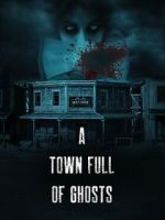 Watch A Town Full of Ghosts M4ufreemovies