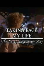 Watch Taking Back My Life: The Nancy Ziegenmeyer Story M4ufreemovies