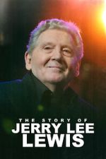 Watch The Story of Jerry Lee Lewis M4ufreemovies