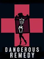 Watch Dangerous Remedy M4ufreemovies