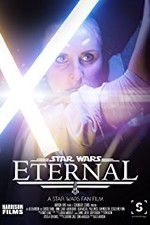 Watch Eternal: A Star Wars Fan Film M4ufreemovies