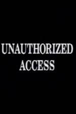 Watch Unauthorized Access M4ufreemovies