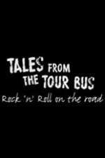Watch Tales from the Tour Bus: Rock \'n\' Roll on the Road M4ufreemovies