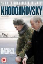 Watch Khodorkovsky M4ufreemovies