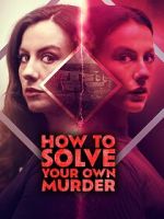 Watch How to Solve Your Own Murder M4ufreemovies