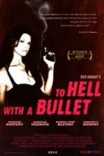 Watch To Hell with a Bullet M4ufreemovies