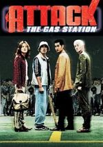 Watch Attack the Gas Station! M4ufreemovies