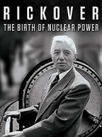 Watch Rickover: The Birth of Nuclear Power M4ufreemovies