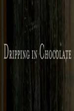 Watch Dripping in Chocolate M4ufreemovies