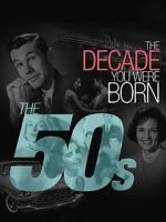 Watch The Decade You Were Born: The 1950's M4ufreemovies