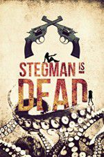 Watch Stegman Is Dead M4ufreemovies