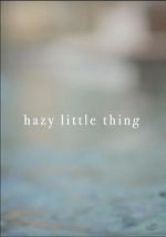Watch Hazy Little Thing M4ufreemovies