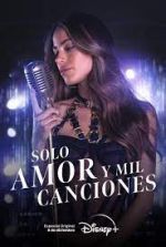 Watch Solo Amor Y Mil Canciones M4ufreemovies