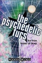 Watch The Psychedelic Furs: Live from the House of Blues M4ufreemovies
