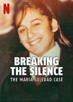 Watch Breaking the Silence: The Maria Soledad Case M4ufreemovies