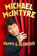 Watch Michael McIntyre: Happy and Glorious M4ufreemovies
