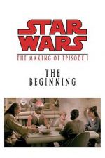 Watch The Beginning: Making \'Episode I\' M4ufreemovies