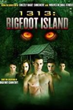 Watch 1313: Bigfoot Island M4ufreemovies