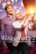 Watch The Wedding March 2: Resorting to Love M4ufreemovies
