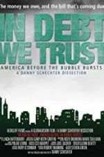 Watch In Debt We Trust: America Before the Bubble Bursts M4ufreemovies