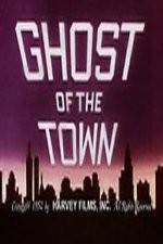 Watch Ghost of the Town M4ufreemovies