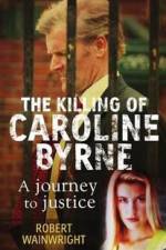 Watch A Model Daughter The Killing of Caroline Byrne M4ufreemovies