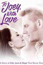 Watch To Joey with Love M4ufreemovies
