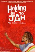 Watch Holding on to Jah M4ufreemovies