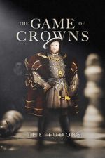 Watch The Game of Crowns: The Tudors M4ufreemovies