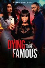 Watch Dying to Be Famous M4ufreemovies