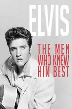 Watch Elvis: The Men Who Knew Him Best M4ufreemovies