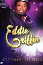 Watch Eddie Griffin You Can Tell 'Em I Said It M4ufreemovies