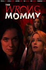 Watch The Wrong Mommy M4ufreemovies