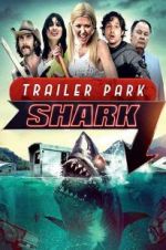 Watch Trailer Park Shark M4ufreemovies