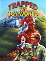Watch Josh Kirby: Time Warrior! Chap. 3: Trapped on Toyworld M4ufreemovies