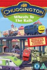 Watch Chuggington - Wheels To The Rails M4ufreemovies