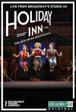 Watch Irving Berlin\'s Holiday Inn The Broadway Musical M4ufreemovies