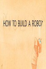 Watch How to Build a Robot M4ufreemovies