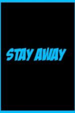 Watch Stay Away M4ufreemovies